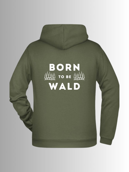 Born to be Wald Kapuzen Hoodie